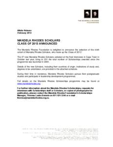 Media Release February 2013 MANDELA RHODES SCHOLARS CLASS OF 2013 ANNOUNCED The Mandela Rhodes Foundation is delighted to announce the selection of the ninth