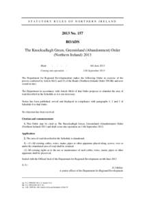STATUTORY RULES OF NORTHERN IRELAND 2013 No. 157 ROADS The Knocksallagh Green, Greenisland (Abandonment) Order