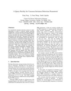 A Query Facility for Common Intrusion Detection Framework Peng Ning, X. Sean Wang, Sushil Jajodia Center for Secure Information Systems George Mason University, Fairfax, VA 22030, USA Voice: ([removed]f1629, 1662, 1653g, 