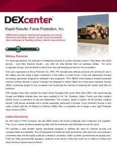 Rapid Results: Force Protection, Inc. DEXcenter protects intellectual property and armed forces by providing robust, secure and accountable data exchange at leading military vehicle manufacturer  Military Precision