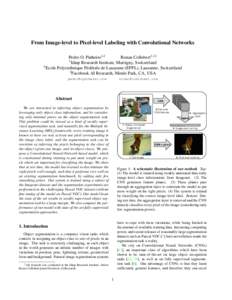 From Image-level to Pixel-level Labeling with Convolutional Networks Pedro O. Pinheiro1,2 Ronan Collobert1,3,† 1 Idiap Research Institute, Martigny, Switzerland 2