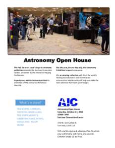 Astronomy Open House This fall, the west coast’s largest astronomy exhibition comes to the San Jose Convention Center, presented by the Advanced Imaging Conference. In past years, admission was restricted to