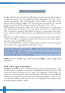 SNHR documenting methodology Founded in 2011 after the outbreak of Syrian Revolution, Syrian Network for Human Rights is an independent neutrality non-governmental human rights organization, which aims to document the on