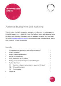 Audience development and marketing This information sheet is for prospective applicants to the Grants for the arts programme, who will be applying from 1 JulyPlease also read our ‘How to apply guidance’ before