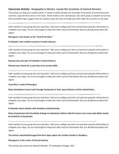 Classroom(Activity:((Geography(is(History:(Locate(the(Countries(of(Central(America( This%activity%can%help%your%students%(from%5th%grade%to%adult)%identify%and%remember%the%location%of%Central%American% countries.%Copy%t