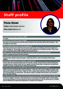 Staff profile Fiona Green Position: Executive Manager, Operations Office Location: Melbourne, VIC  How long have you been working at ARRB?