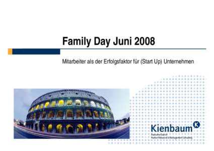 Family Day Juni 2008 Mitarbeiter als der Erfolgsfaktor für (Start Up) Unternehmen Executive Search Human Resource & Management Consulting