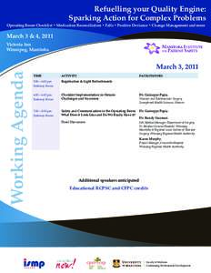 Refuelling your Quality Engine: Sparking Action for Complex Problems Operating Room Checklist • Medication Reconciliation • Falls • Positive Deviance • Change Management and more  March 3 & 4, 2011