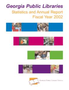 Georgia Public Libraries Statistics and Annual Report Fiscal Year 2002 This page intentionally left blank.