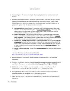 METALS GLOSSARY  1. Statutory Agent – The person or entity to whom any legal notice may be delivered at each location. 2. Required Ownership Documents - In order to conduct business in the State of Texas, business owne