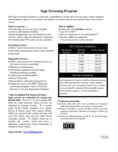 Sage Screening Program The Sage Screening Program is a statewide, comprehensive breast and cervical cancer control program whose primary objective is to increase the number of women who are screened for breast and cervic