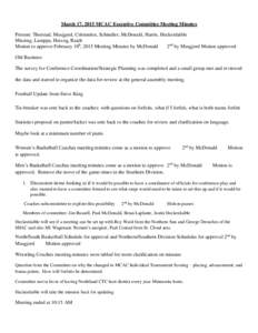 March 17, 2015 MCAC Executive Committee Meeting Minutes Present: Thorstad, Musjgerd, Crittenden, Schindler, McDonald, Harris, Heckenlaible Missing; Lamppa, Herzog, Raich Motion to approve February 10h, 2015 Meeting Minut