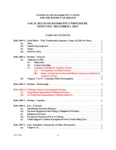 UNITED STATES BANKRUPTCY COURT FOR THE DISTRICT OF OREGON LOCAL RULES OF BANKRUPTCY PROCEDURE EFFECTIVE DECEMBER 1, 20123 TABLE OF CONTENTS