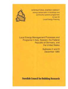 LOCAL ENERGY PLANNING Local Energy Management Processes and Programs i n I t a l y , Sweden, t h e F e d e r a l Republic of Germany, and t h e U n i t e d S t a t e s Norman F Kron, J r . and Michael J Meshenberq Argo