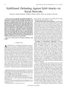 576  IEEE/ACM TRANSACTIONS ON NETWORKING, VOL. 16, NO. 3, JUNE 2008 SybilGuard: Defending Against Sybil Attacks via Social Networks