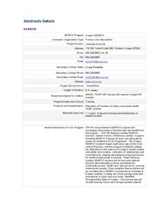 Abstracts Details SEARCH SEARCH Program Oregon SEARCH Contractor Organization Type Primary Care Association Project Director Jalaunda Granville Address 110 SW Yamhill Suite 300, Portland, Oregon 97204