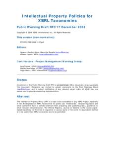 Intellectual Property Policies for XBRL Taxonomies Public Working Draft RFC 17 December 2008 Copyright © 2008 XBRL International Inc., All Rights Reserved.  This version (non-normative):