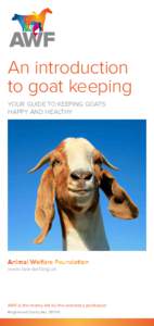 An introduction to goat keeping YOUR GUIDE TO KEEPING GOATS HAPPY AND HEALTHY  Animal Welfare Foundation