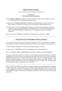 BIRD POPULATIONS A journal of global avian demography and biogeography Published by The Institute for Bird Populations Editor: DAVID G. AINLEY, H.T. Harvey & Associates, 983 University Avenue, Bldg D, Los Gatos, CA 95032