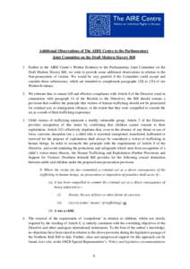 Additional Observations of The AIRE Centre to the Parliamentary Joint Committee on the Draft Modern Slavery Bill 1. Further to the AIRE Centre’s Written Evidence to the Parliamentary Joint Committee on the Draft Modern