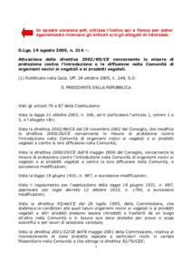 In questa versione pdf, utilizza l’indice qui a fianco per poter agevolmente ricercare gli articoli e/o gli allegati di interesse D.Lgs. 19 agosto 2005, n)