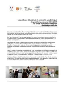 La politique éducative et culturelle académique Dispositif en partenariatAvec le Fonds Régional d‘Art Contemporain Provence-Alpes-Côte d’Azur  Le partenariat entre le Frac Provence-Alpes-Côte d’Azur