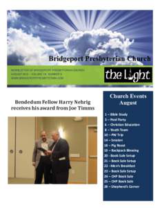 Bridgeport Presbyterian Church NEWSLETTER OF BRIDGEPORT PRESBYTERIAN CHURCH AUGUST 2012 – VOLUME 19 NUMBER 8 WWW.BRIDGEPORTPRESBYTERIAN.COM  Bendedum Fellow Harry Nehrig
