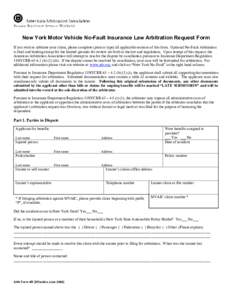 New York Motor Vehicle No-Fault Insurance Law Arbitration Request Form If you wish to arbitrate your claim, please complete (print or type) all applicable sections of this form. Optional No-Fault Arbitration is final and