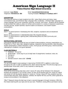 American Sign Language II Vision Charter High School[removed]Instructor: Lucy Wafwa Telephone: [removed]ext[removed]Email: [removed]