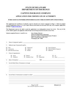 STATE OF DELAWARE DEPARTMENT OF INSURANCE CAPTIVE INSURANCE COMPANY APPLICATION FOR CERTIFICATE OF AUTHORITY PURE/ASSOCIATION/RRG/SPONSORED/AGENCY/BRANCH/SPC/SPFC/INDUSTRIAL The Application for Certificate of Authority m