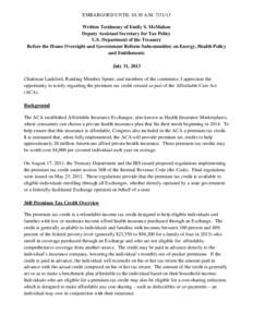 EMBARGOED UNTIL 10:30 A.M[removed]Written Testimony of Emily S. McMahon Deputy Assistant Secretary for Tax Policy U.S. Department of the Treasury Before the House Oversight and Government Reform Subcommittee on Energy, 