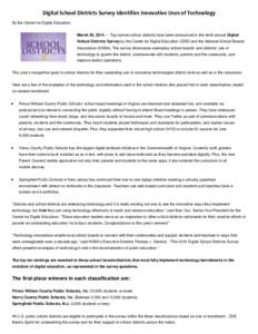 Digital School Districts Survey Identifies Innovative Uses of Technology By the Center for Digital Education March 26, 2014 — Top-ranked school districts have been announced in the tenth annual Digital School Districts