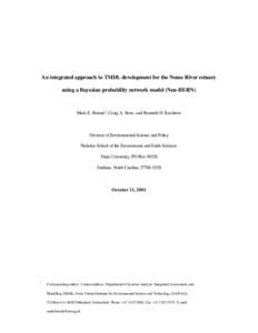 An integrated approach to TMDL development for the Neuse River estuary using a Bayesian probability network model (Neu-BERN) Mark E. Borsuk1, Craig A. Stow, and Kenneth H. Reckhow  Division of Environmental Science and P