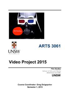 ARTS[removed]Video Project 2015 Film Studies School of Arts and Media CRICOS Provider Code: 00098G