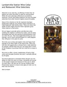 Lambertville Station Wine Cellar and Restaurant Wine Selections Welcome to our wine list, an offering of wines that we believe are worth the effort to seek out and purchase. While the wine selections offered are accented