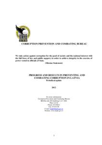 CORRUPTION PREVENTION AND COMBATING BUREAU  We take action against corruption for the good of society and the national interest with the full force of law and public support, in order to achieve integrity in the exercise