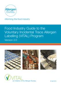 Food Industry Guide to the Voluntary Incidental Trace Allergen Labelling (VITAL) Program VersionApril 2012