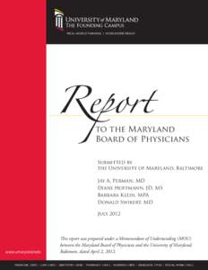 REAL-WORLD THINKING | WORLDWIDE REACH  Report to the Maryland Board of Physicians Submitted by