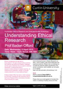 Humanities Office of Research and Graduate Studies Workshops  Understanding Ethical Research Prof Baden Offord