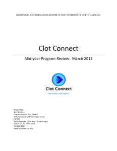 HEMOPHILIA AND THROMBOSIS CENTER OF THE UNIVERSITY OF NORTH CAROLINA  Clot Connect Mid-year Program Review: March[removed]Information and Support