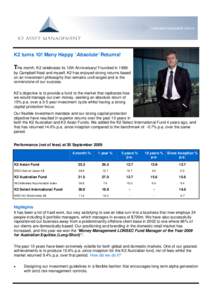 K2 turns 10! Many Happy ‘Absolute’ Returns!  This month, K2 celebrates its 10th Anniversary! Founded in 1999 by Campbell Neal and myself, K2 has enjoyed strong returns based on an investment philosophy that remains u