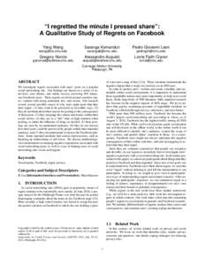 “I regretted the minute I pressed share”: A Qualitative Study of Regrets on Facebook Yang Wang Saranga Komanduri