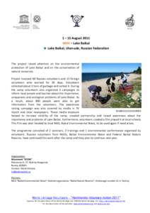 1 – 15 August 2011 WHV – Lake Baikal Lake Baikal, Ulan-ude, Russian Federation The project raised attention on the environmental protection of Lake Baikal and on the conservation of