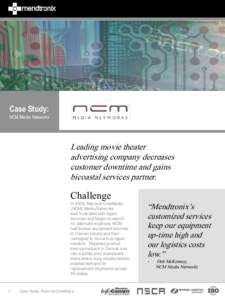 Case Study: NCM Media Networks Leading movie theater advertising company decreases customer downtime and gains