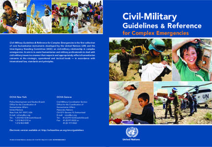 Civil-Military  Guidelines & Reference for Complex Emergencies Civil-Military Guidelines & Reference for Complex Emergencies is the first collection of core humanitarian instruments developed by the United Nations (UN) a