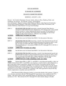 CITY OF NEWTON IN BOARD OF ALDERMEN FINANCE COMMITTEE REPORT MONDAY, AUGUST 1, 2011 Present: Ald. Gentile (Chairman), Ciccone, Linsky, Salvucci, Rice, Danberg, Fuller, and Freedman; also present: Ald. Merrill, Crossley, 