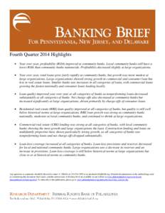 Fourth Quarter 2014 Highlights • Year over year, profitability (ROA) improved at community banks. Local community banks still have a lower ROA than community banks nationwide. Profitability decreased slightly at large 