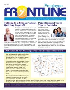 July[removed]Talking to a Smoker about Parenting and Teens Quitting (Again!) Tips to Consider Don’t give up on helping a loved one quit smoking if he or she states they can’t do it.