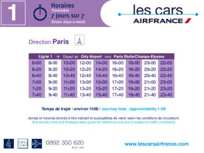 Direction Paris Ligne 1  Départ de Orly Airport vers Paris Etoile/Champs-Elysées 6h00 6h20 6h40