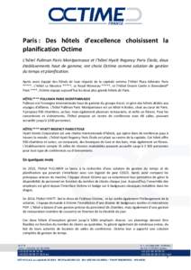 Paris : Des hôtels d’excellence choisissent la planification Octime L’hôtel Pullman Paris Montparnasse et l’hôtel Hyatt Regency Paris Étoile, deux établissements haut de gamme, ont choisi Octime comme solution